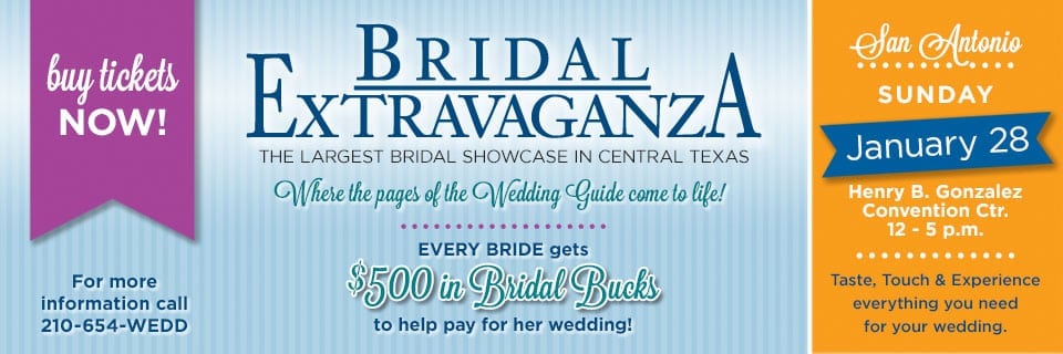 How to get the MOST from San Antonio’s Bridal Extravaganza